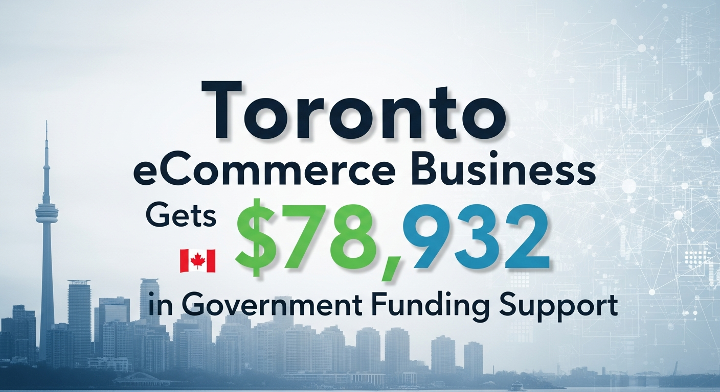 Toronto eCommerce Business Gets $78,932 in Government Funding Support