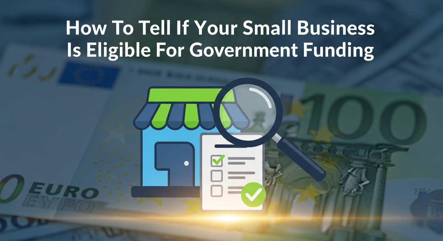 How To Tell If Your Small Business is Eligible For Government Funding